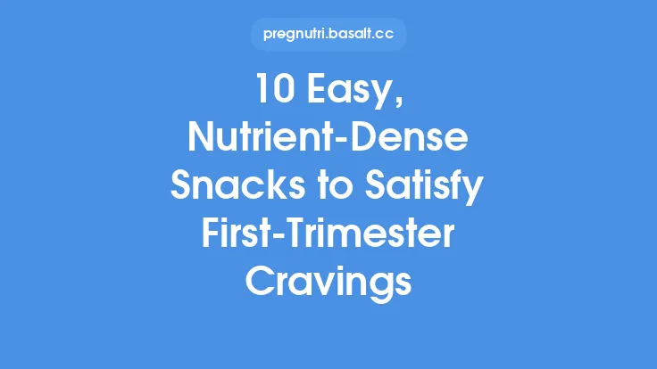 10 Easy, Nutrient‑Dense Snacks to Satisfy First‑Trimester Cravings Thumbnail