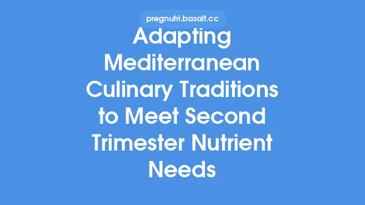 Adapting Mediterranean Culinary Traditions to Meet Second Trimester Nutrient Needs Thumbnail