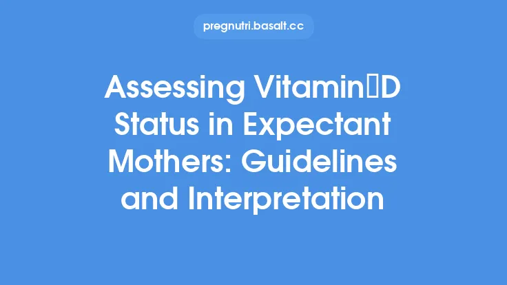 Assessing Vitamin D Status in Expectant Mothers: Guidelines and Interpretation Thumbnail
