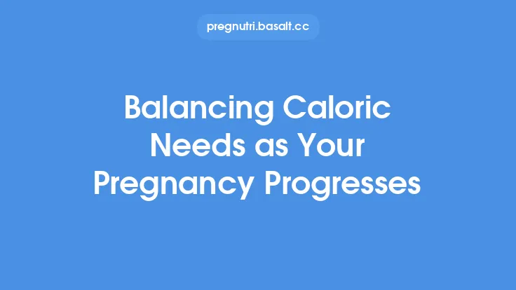 Balancing Caloric Needs as Your Pregnancy Progresses Thumbnail
