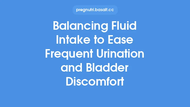 Balancing Fluid Intake to Ease Frequent Urination and Bladder Discomfort Thumbnail