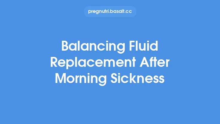 Balancing Fluid Replacement After Morning Sickness Thumbnail