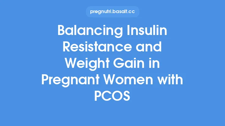 Balancing Insulin Resistance and Weight Gain in Pregnant Women with PCOS Thumbnail