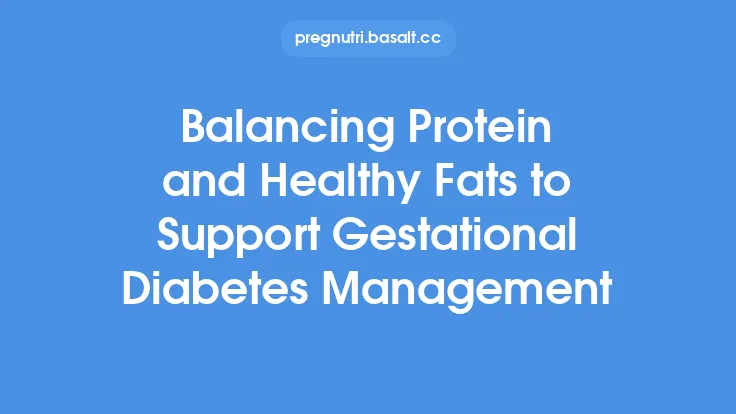 Balancing Protein and Healthy Fats to Support Gestational Diabetes Management Thumbnail