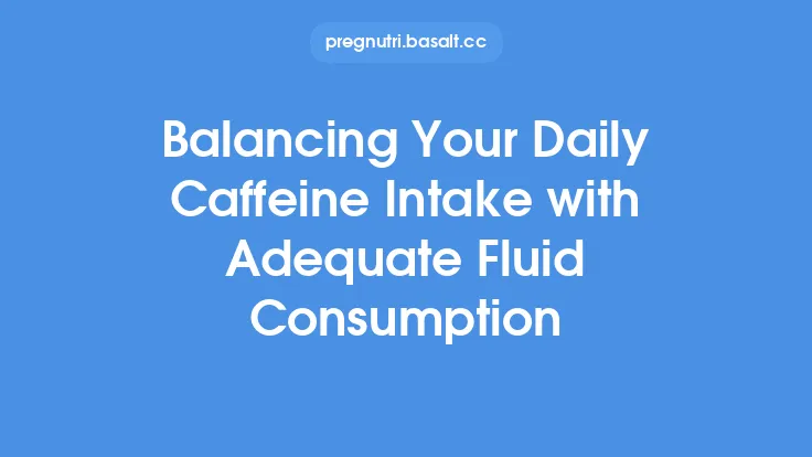 Balancing Your Daily Caffeine Intake with Adequate Fluid Consumption Thumbnail