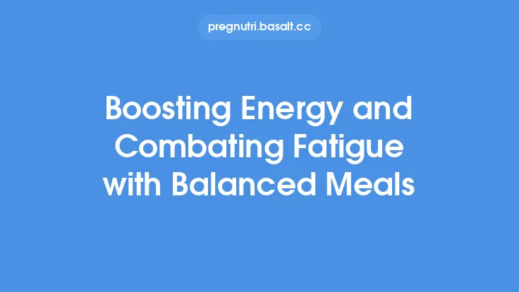 Boosting Energy and Combating Fatigue with Balanced Meals Thumbnail