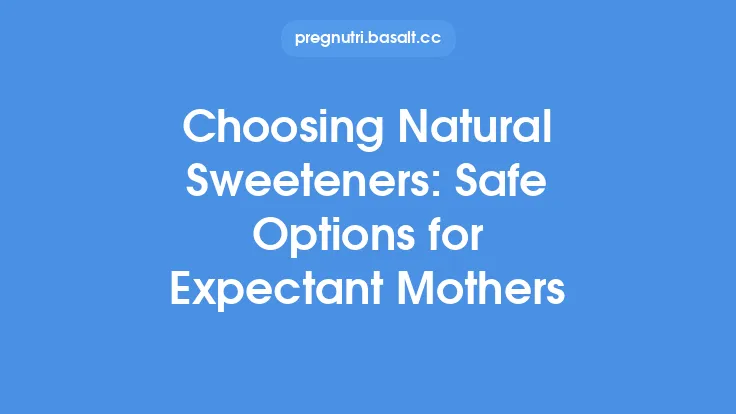 Choosing Natural Sweeteners: Safe Options for Expectant Mothers Thumbnail