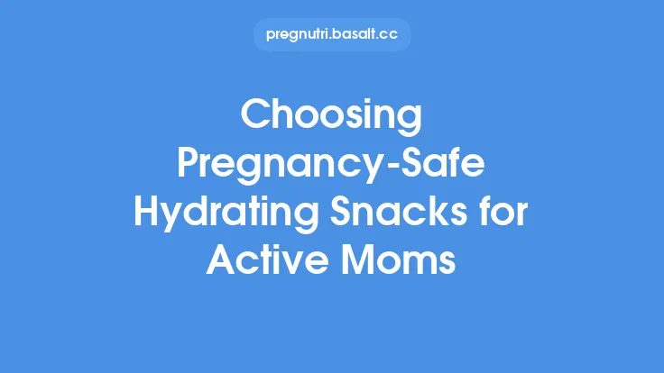 Choosing Pregnancy‑Safe Hydrating Snacks for Active Moms Thumbnail