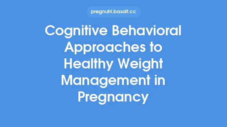 Cognitive Behavioral Approaches to Healthy Weight Management in Pregnancy Thumbnail