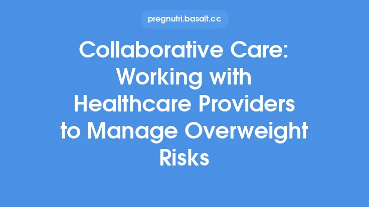 Collaborative Care: Working with Healthcare Providers to Manage Overweight Risks Thumbnail