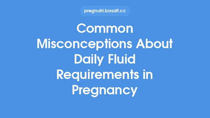 Common Misconceptions About Daily Fluid Requirements in Pregnancy Thumbnail