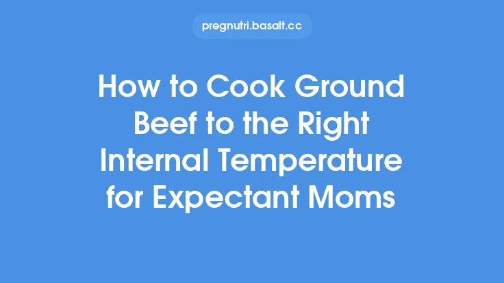 How to Cook Ground Beef to the Right Internal Temperature for Expectant Moms Thumbnail
