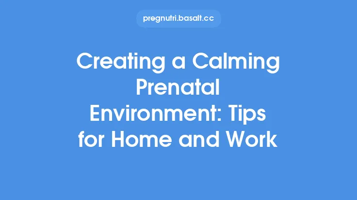 Creating a Calming Prenatal Environment: Tips for Home and Work Thumbnail