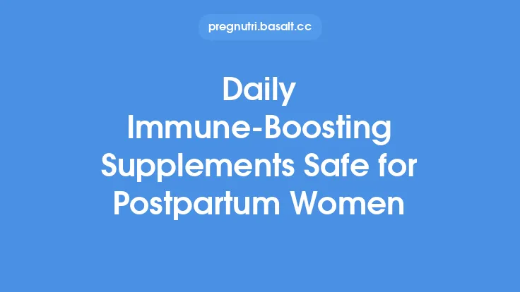 Daily Immune‑Boosting Supplements Safe for Postpartum Women Thumbnail