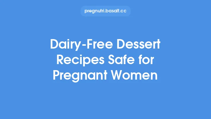 Dairy-Free Dessert Recipes Safe for Pregnant Women Thumbnail