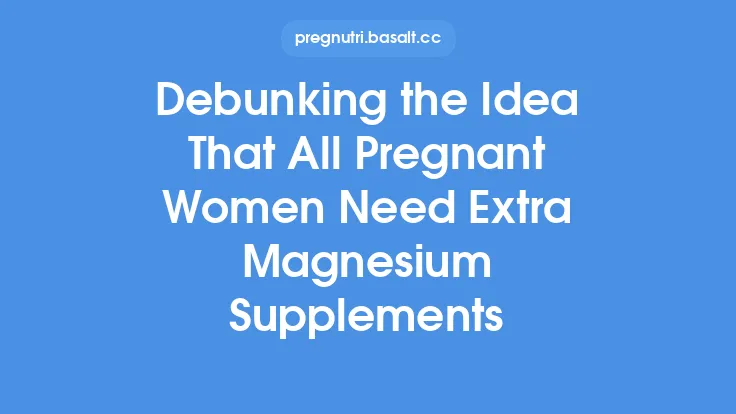Debunking the Idea That All Pregnant Women Need Extra Magnesium Supplements Thumbnail