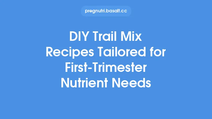DIY Trail Mix Recipes Tailored for First‑Trimester Nutrient Needs Thumbnail