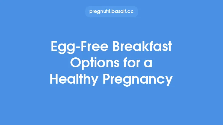 Egg-Free Breakfast Options for a Healthy Pregnancy Thumbnail
