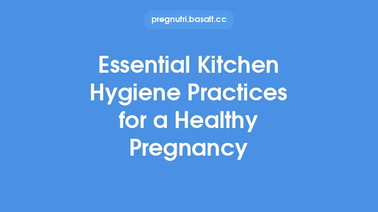 Essential Kitchen Hygiene Practices for a Healthy Pregnancy Thumbnail