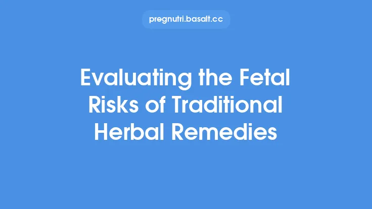 Evaluating the Fetal Risks of Traditional Herbal Remedies Thumbnail