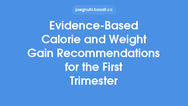 Evidence‑Based Calorie and Weight Gain Recommendations for the First Trimester Thumbnail