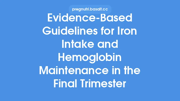 Evidence‑Based Guidelines for Iron Intake and Hemoglobin Maintenance in the Final Trimester Thumbnail