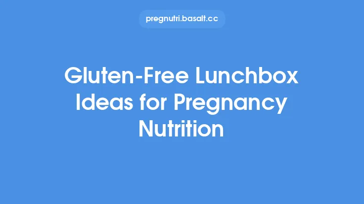 Gluten-Free Lunchbox Ideas for Pregnancy Nutrition Thumbnail