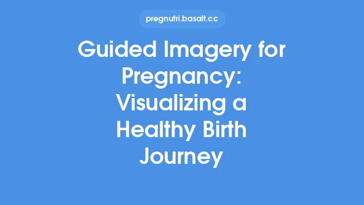 Guided Imagery for Pregnancy: Visualizing a Healthy Birth Journey Thumbnail