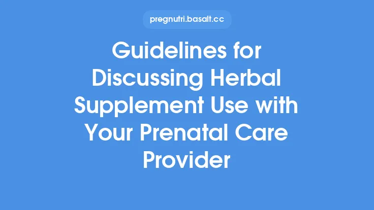 Guidelines for Discussing Herbal Supplement Use with Your Prenatal Care Provider Thumbnail