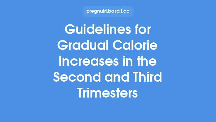 Guidelines for Gradual Calorie Increases in the Second and Third Trimesters Thumbnail