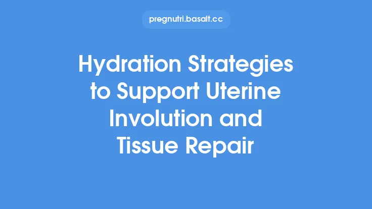 Hydration Strategies to Support Uterine Involution and Tissue Repair Thumbnail