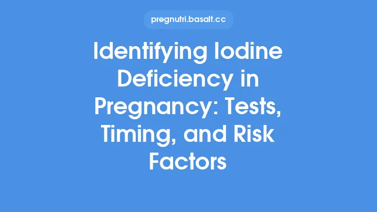 Identifying Iodine Deficiency in Pregnancy: Tests, Timing, and Risk Factors Thumbnail