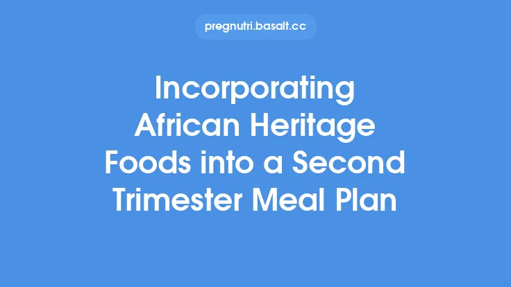 Incorporating African Heritage Foods into a Second Trimester Meal Plan Thumbnail