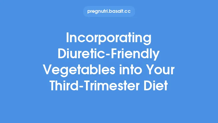 Incorporating Diuretic‑Friendly Vegetables into Your Third‑Trimester Diet Thumbnail