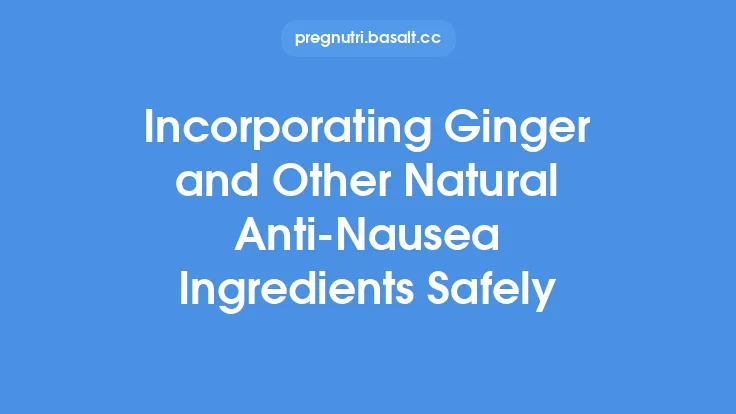 Incorporating Ginger and Other Natural Anti‑Nausea Ingredients Safely Thumbnail