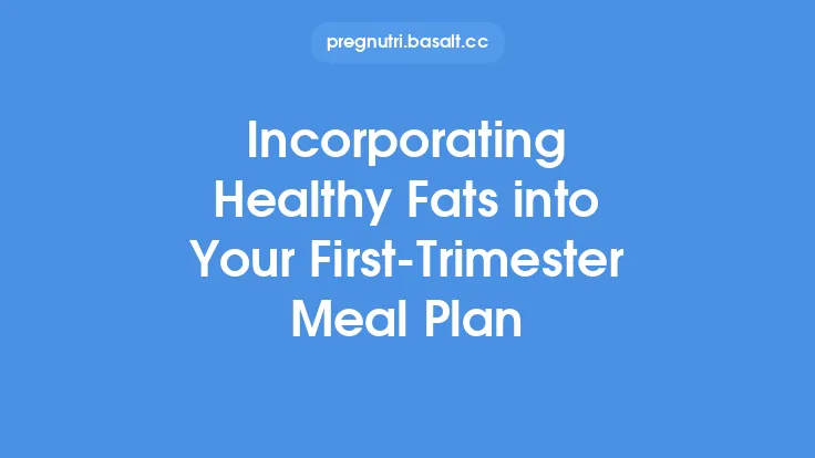 Incorporating Healthy Fats into Your First‑Trimester Meal Plan Thumbnail