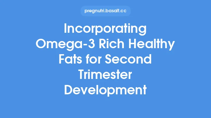 Incorporating Omega‑3 Rich Healthy Fats for Second Trimester Development Thumbnail