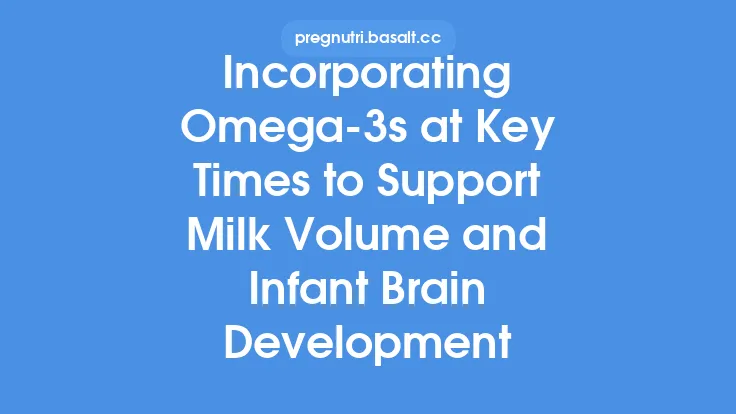 Incorporating Omega-3s at Key Times to Support Milk Volume and Infant Brain Development Thumbnail