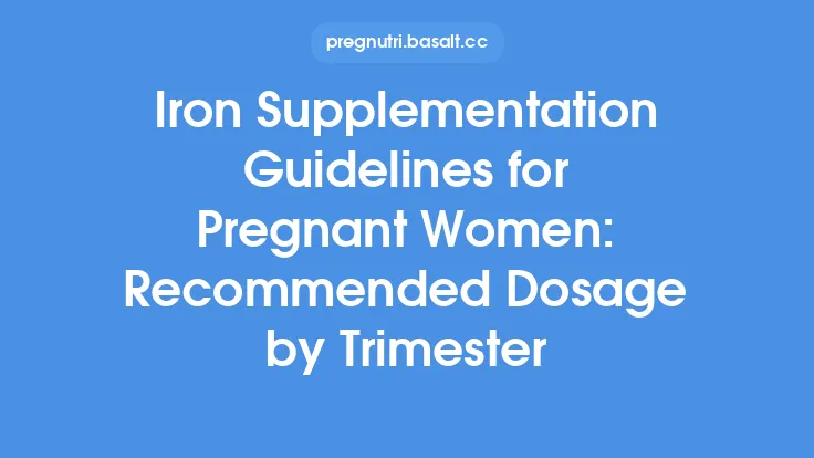 Iron Supplementation Guidelines for Pregnant Women: Recommended Dosage by Trimester Thumbnail