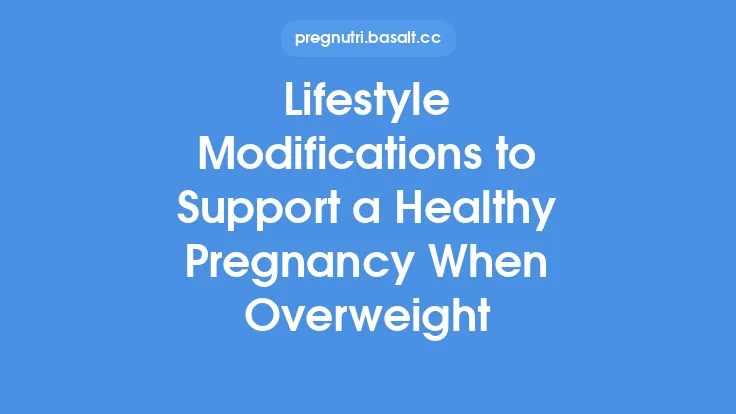 Lifestyle Modifications to Support a Healthy Pregnancy When Overweight Thumbnail