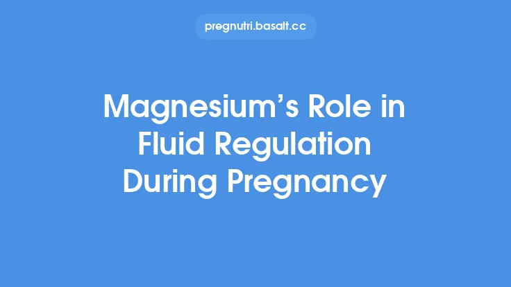 Magnesium’s Role in Fluid Regulation During Pregnancy Thumbnail