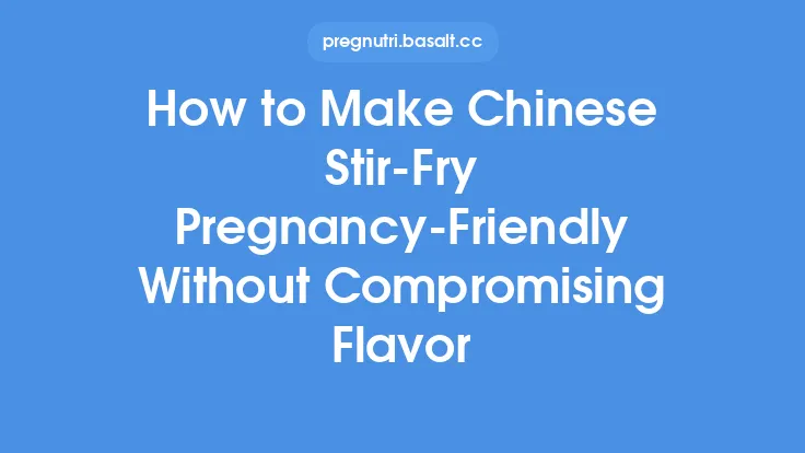 How to Make Chinese Stir‑Fry Pregnancy‑Friendly Without Compromising Flavor Thumbnail