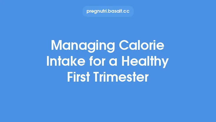 Managing Calorie Intake for a Healthy First Trimester Thumbnail