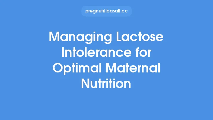 Managing Lactose Intolerance for Optimal Maternal Nutrition Thumbnail