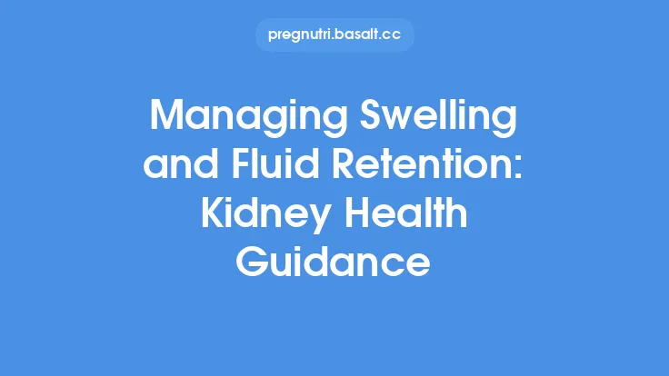 Managing Swelling and Fluid Retention: Kidney Health Guidance Thumbnail