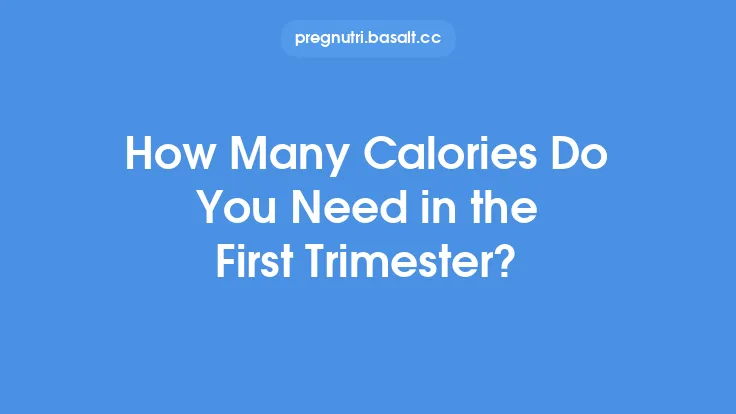 How Many Calories Do You Need in the First Trimester? Thumbnail