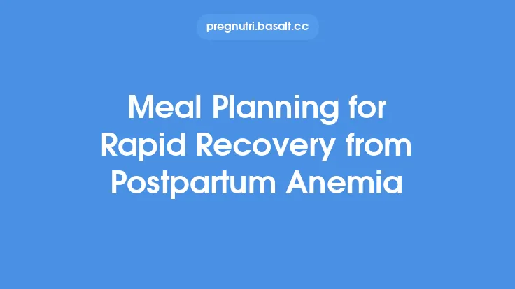 Meal Planning for Rapid Recovery from Postpartum Anemia Thumbnail