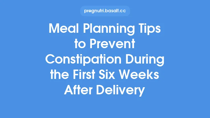 Meal Planning Tips to Prevent Constipation During the First Six Weeks After Delivery Thumbnail
