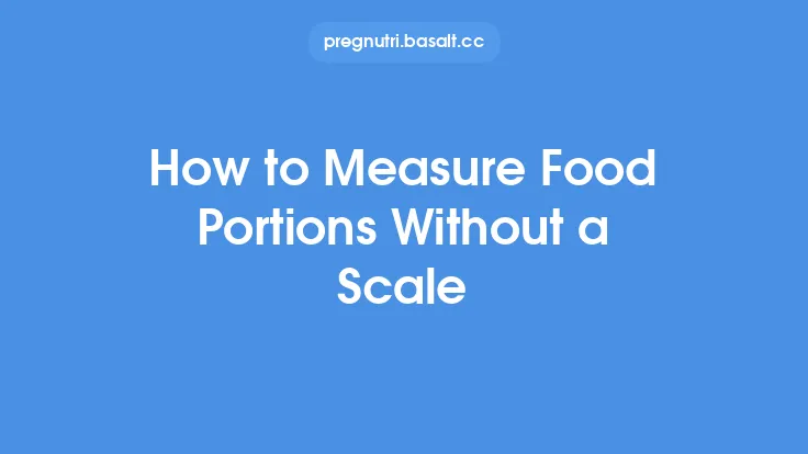 How to Measure Food Portions Without a Scale Thumbnail