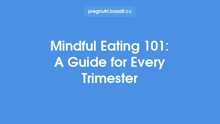 Mindful Eating 101: A Guide for Every Trimester Thumbnail